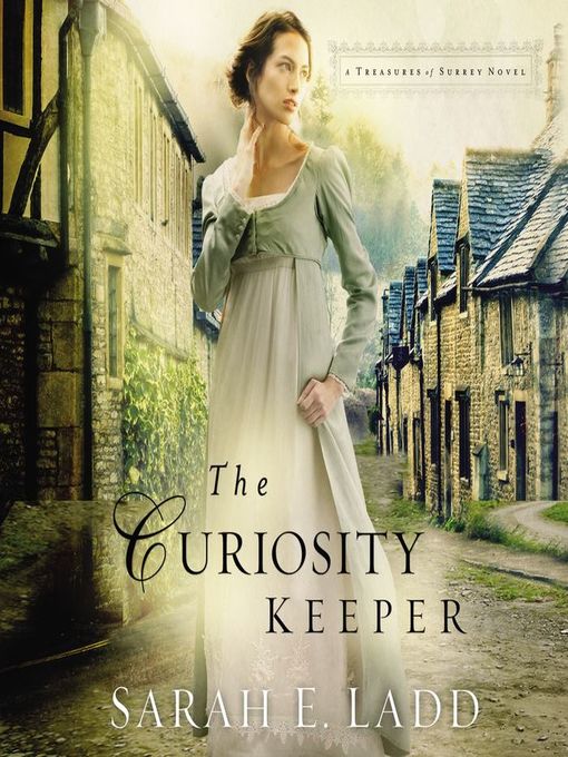Title details for The Curiosity Keeper by Sarah E. Ladd - Available